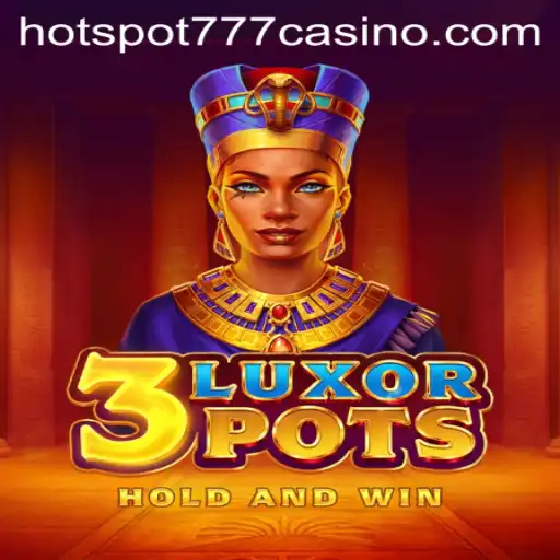 Dive into the Thrilling World of 3LuxorPots: A Comprehensive Guide