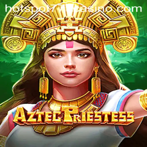 Discover the Thrills of AztecPriestess: The New Hotspot in Gaming