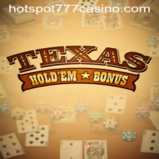 Experience the Thrill of Texas Hold'em Bonus
